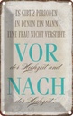 Blechschild 30x20 cm es gibt 2 Perioden der Hochzeit Spruch Zitat