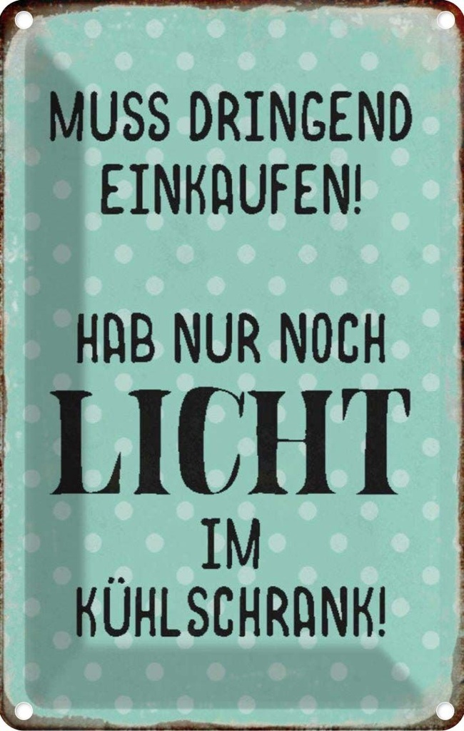 [LA-113079-2030] Blechschild 30x20 cm muss dringend einkaufen hab nur Spruch Zitat