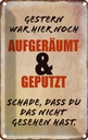 Blechschild 30x20 cm Gestern war hier noch aufgeräumt Dekoration Spruch Zitat