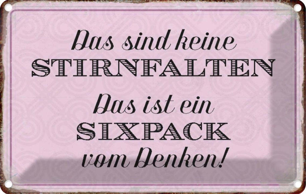 [LA-113088-2030] Blechschild 20x30 cm keine Stirnfalten ist Sixpack Dekoration Spruch Zitat