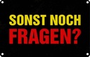 Blechschild 20x30 cm sonst noch Fragen Spruch Zitat