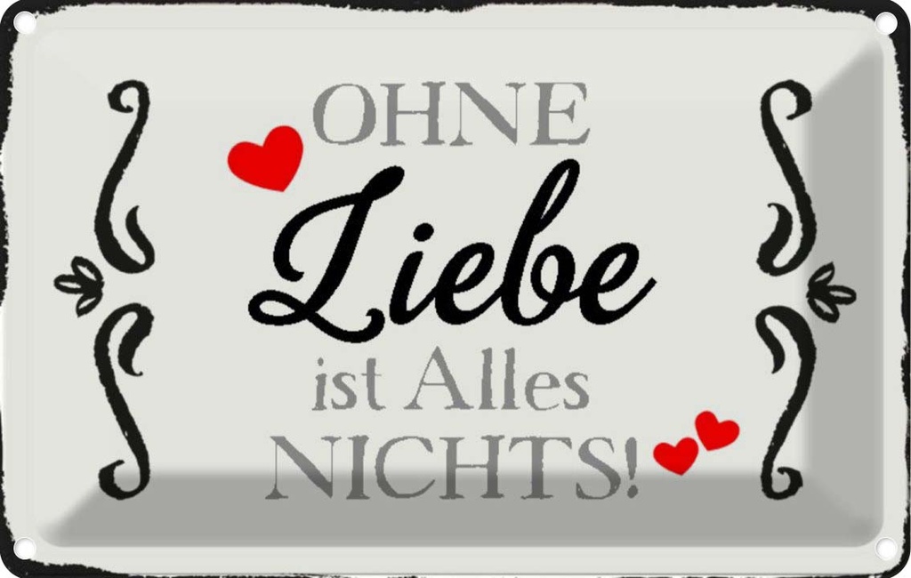 [LA-113186-2030] Blechschild 20x30 cm ohne Liebe ist Alles nichts Herz Spruch Zitat