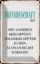 Blechschild 30x20 cm Freundeschaft ist mit anderen Familie Freunde