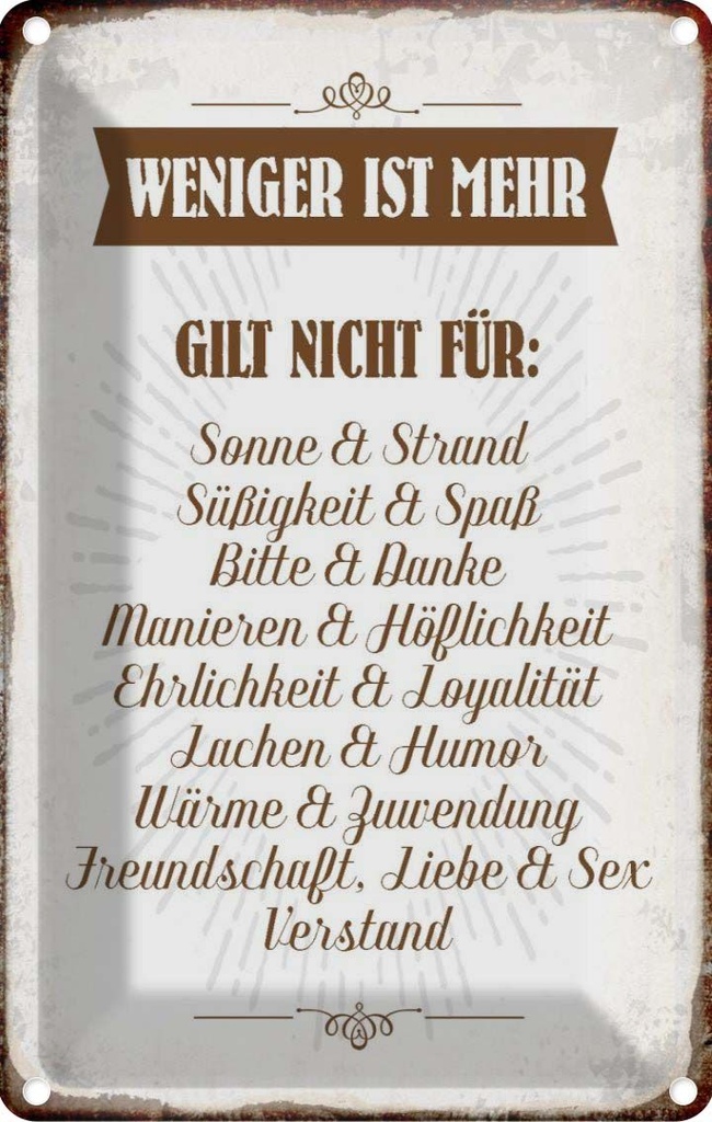 [LA-113246-2030] Blechschild 30x20 cm weniger ist mehr gilt nicht für Spruch Zitat
