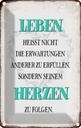 Blechschild 30x20 cm Leben seinem Herzen zu folgen Dekoration Spruch Zitat