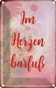 Blechschild 30x20 cm Im Herzen barfuss Spruch Zitat