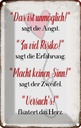 Blechschild 30x20 cm Angst Erfahrung Zweifel Herz Dekoration Spruch Zitat