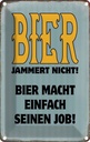 Blechschild 30x20 cm Bier jammert nicht macht Job Essen Trinken