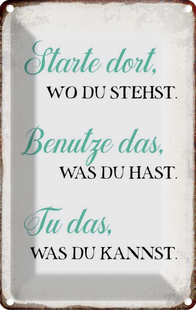 [LA-113270-2030] Blechschild 30x20 cm starte dort wo du stehst tu das Spruch Zitat