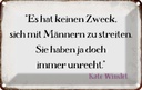 Blechschild 20x30 cm keinen Zweck sich mit Männern Männer Frauen Spruch Zitat