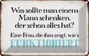 Blechschild 20x30 cm was sollte man dem Mann schenken Spruch Zitat