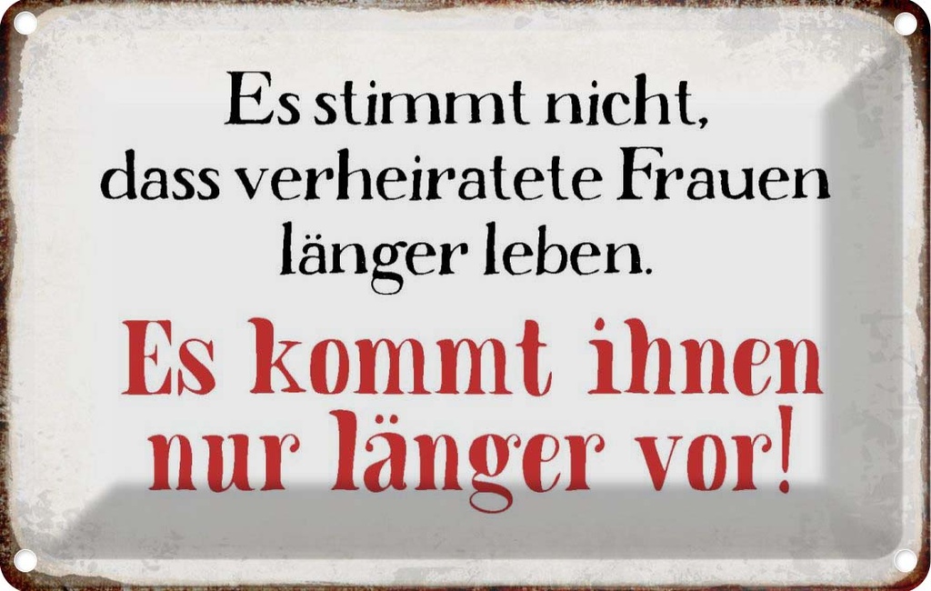 [LA-113324-2030] Blechschild 20x30 cm verheiratete Frauen länger leben Spruch Zitat