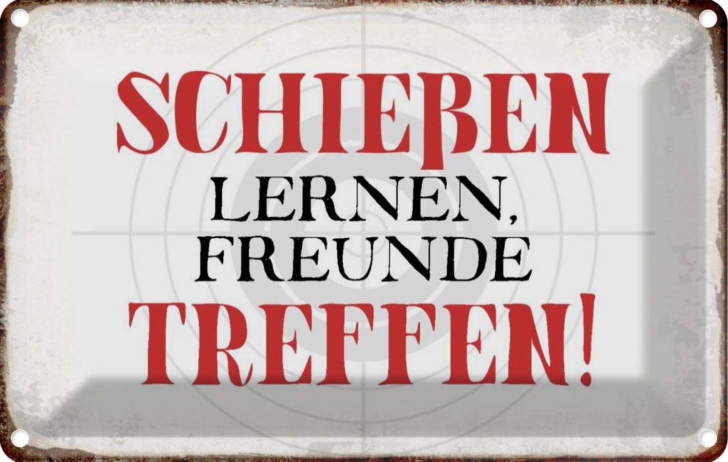 [LA-113331-2030] Blechschild 20x30 cm schießen lernen Freunde treffen Spruch Zitat