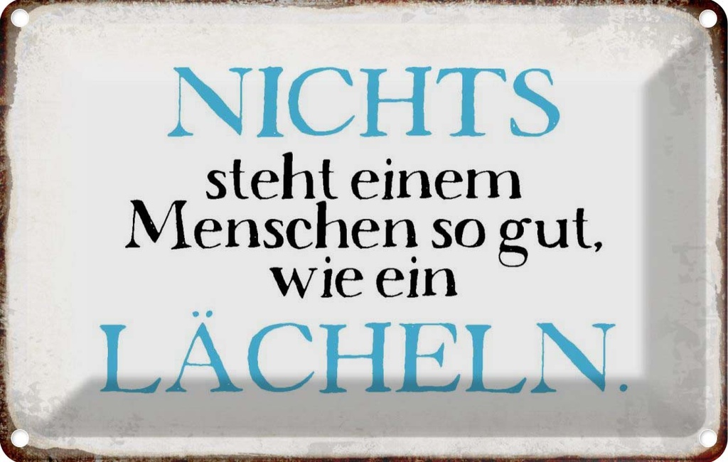 [LA-113334-2030] Blechschild 20x30 cm nichts steht so gut wie Lächeln Spruch Zitat