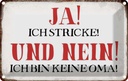 Blechschild 20x30 cm ja ich stricke nein keine Oma Opa Spruch Zitat