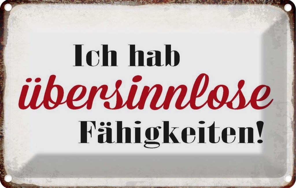 [LA-113385-2030] Blechschild 20x30 cm ich hab übersinnlose Fähigkeiten Spruch Zitat