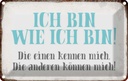 Blechschild 20x30 cm ich bin so wie Spruch Zitat