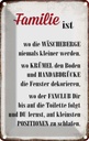 Blechschild 30x20 cm Familie ist wo die Wäscheberge Freunde