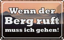 Blechschild 20x30 cm wenn Berg ruft muss ich gehen Outdoor Camping Spruch Zitat