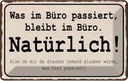 Blechschild 20x30 cm was im Büro passiert bleibt Beruf Arbeit