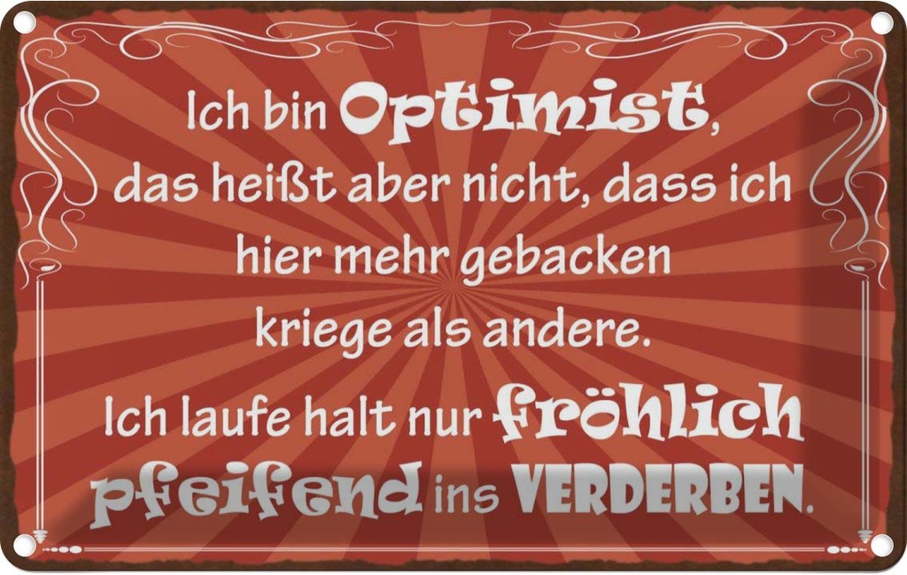 [LA-113700-2030] Blechschild 20x30 cm ich bin Optimist das heißt Dekoration Spruch Zitat
