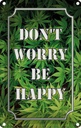Blechschild 30x20 cm Cannabis Don´t worry be happy lustig