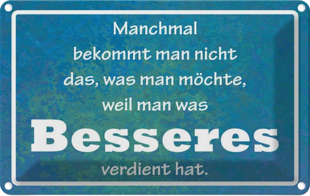 [LA-113805-2030] Blechschild 20x30 cm manchmal bekommt man nicht Dekoration Spruch Zitat