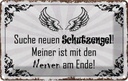Blechschild 20x30 cm suche neuen Schutzengel Dekoration Spruch Zitat