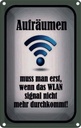 Blechschild 30x20 cm aufräumen wenn Wlan nicht an Dekoration Spruch Zitat