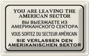 Blechschild 20x30 cm you leaving american sector Dekoration Spruch Zitat