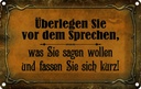 Blechschild 20x30 cm überlegen Sie vor dem Sprechen Dekoration Spruch Zitat