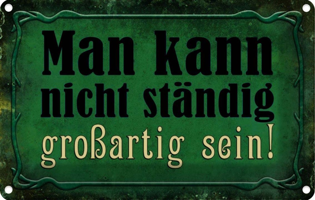 [LA-113981-2030] Blechschild 20x30 cm nicht ständig großartig sein Dekoration Spruch Zitat