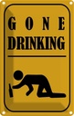 Blechschild 30x20 cm Alkohol gone drinking lustig Essen Trinken Bar Club