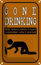 Blechschild 30x20 cm Alkohol gone drinking will return when Spruch Zitat