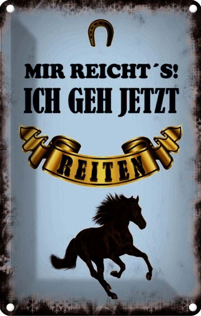 [LA-114061-2030] Blechschild 30x20 cm mir reicht`s ich geh reiten Dekoration Spruch Zitat