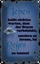 Blechschild 30x20 cm Leben heißt nicht zu warten dass Spruch Zitat