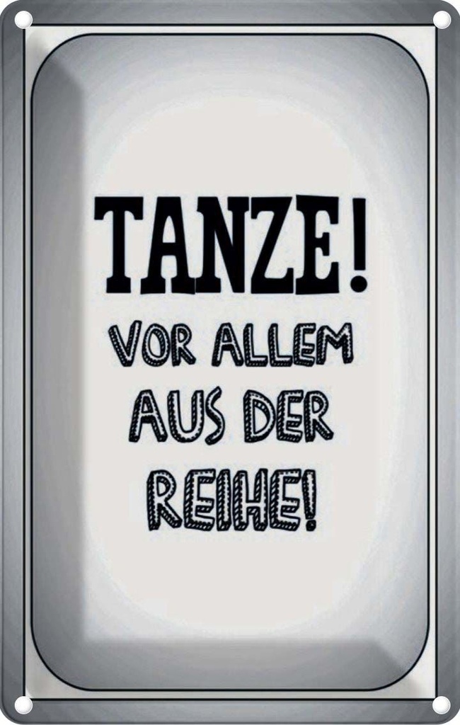 [LA-114100-2030] Blechschild 30x20 cm tanze vor allem aus der Reihe Dekoration Spruch Zitat