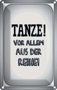 Blechschild 30x20 cm tanze vor allem aus der Reihe Dekoration Spruch Zitat