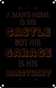 Blechschild 30x20 cm Man´s home Castle but Garage is Spruch Zitat