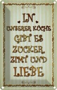 Blechschild 30x20 cm in unserer Kochen Küche gibt es Zucker Essen