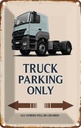 Blechschild 30x20 cm Truck Parking only all others Parkplatzschild
