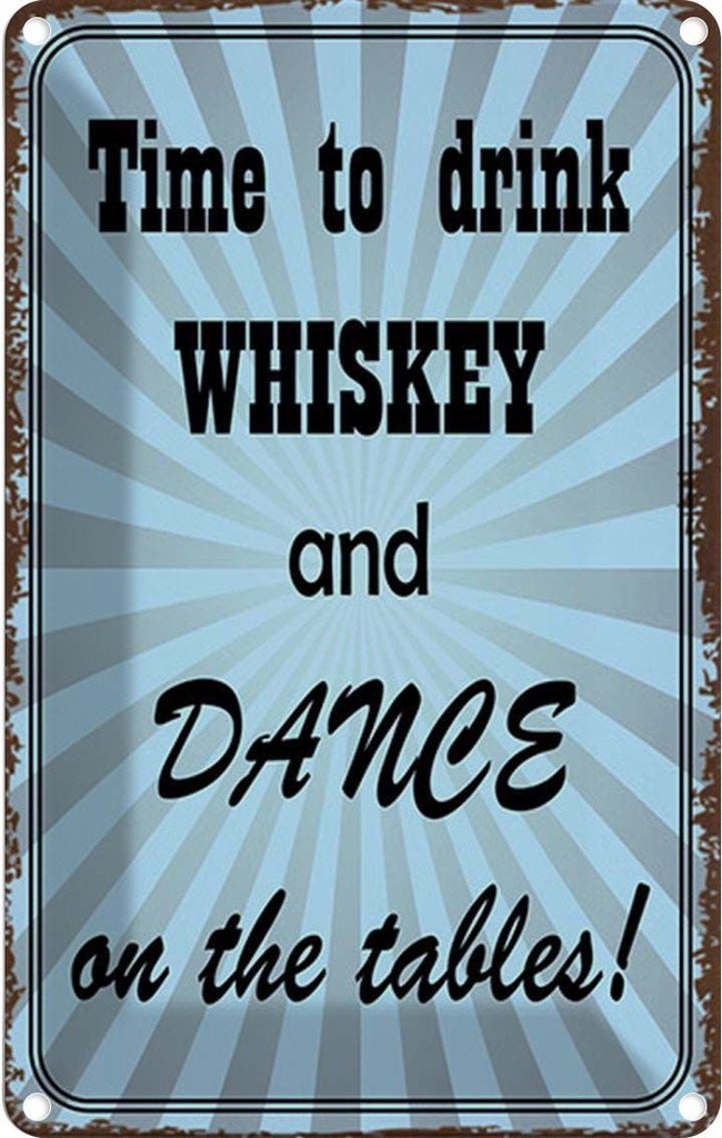 [LA-114222-2030] Blechschild 30x20 cm time to drink whiskey and dance Spruch Zitat