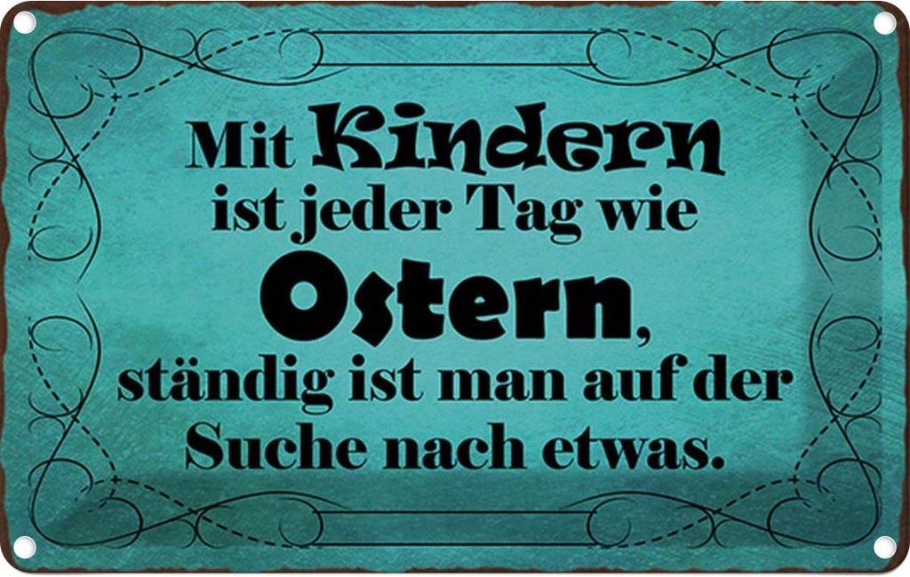 [LA-114232-2030] Blechschild 20x30 cm mit Kindern Kids Kinder Teens Spruch Zitat ist jeder Tag Ostern Witz Humor Lustig Spaß