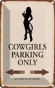Blechschild 30x20 cm Cowgirls parking only Warnschild Hinweisschild Sicherheit Vorsicht