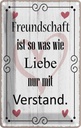 Blechschild 30x20 cm Freundschaft ist so wie Liebe Familie Freunde