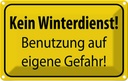 Blechschild 20x30 cm kein Winterdienst eigene Gefahr Warnschild Hinweisschild Sicherheit Vorsicht