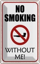 Blechschild 30x20 cm no smoking without me