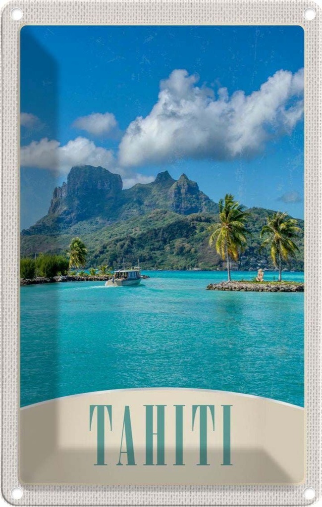 [LA-131177] Blechschild 30x20 cm Tahiti Amerika USA Urlaub Insel blaues Meer Natur Bildmotiv Reisemotiv Abenteuer Reisen