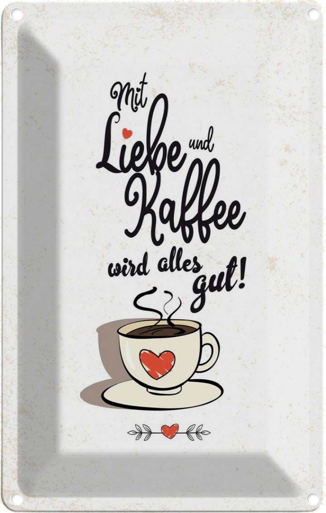 [LA-132320] Blechschild 30x20 cm Mit Liebe und Kaffee alles gut