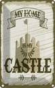 Blechschild 30x20 cm My home is my Castle Schloss